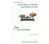 Juger pour échanger - la construction sociale de l'accord sur la qualité dans une économie des jugements individuels La construction sociale de l'accord - Sophie Dubuisson-Quellier - Maison Des Scienc