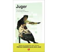Juger - Prépas commerciales 2025-2026 - ECG-ECT - Culture générale