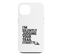 Juger silencieusement Vos manières de Sentier la randonnée Amusante Coque pour iPhone 13