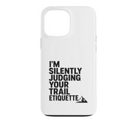 Juger silencieusement Vos manières de Sentier la randonnée Amusante Coque pour iPhone 13 Pro Max