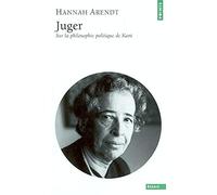 Juger : Sur la philosophie politique de Kant