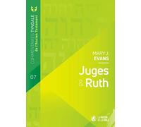 Juges & Ruth : Commentaires Tyndale de l'Ancien Testament - volume 7