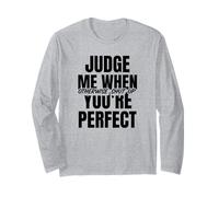 Jugez-Moi Quand Vous êtes Parfait (déclaration Amusante) Manche Longue