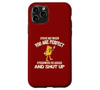Jugez-moi quand vous êtes parfait, sinon allez-y et taisez-vous Coque pour iPhone 11 Pro