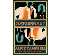 Juggernaut: A Golden Age Mystery