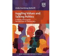 Juggling Values and Talking Politics: A Values-Persuasive Perspective on Democracy