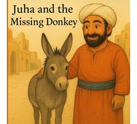 Juha and the Missing Donkey: A Funny Folk Tale About Carefulness for Kids Ages 4 to 6