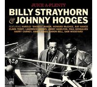 Juice A-Plenty. Billy Strayhorn & Johnny Hodges. Johnny Hodges, Soloist. Billy Strayhorn and Orchestra + Billy Strayhorn!!! Live!!! by Harold Shorty Baker