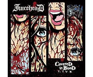 Juicehead - Covered in Blood Live
