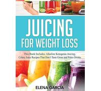 Juicing For Weight Loss