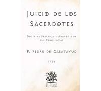 Juicio de los Sacerdotes: Doctrina Práctica y Anatomía de sus Conciencias (Facsímil de 1736) (Clásicos Católicos de El Templario Editorial)