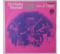 Juicy Lucy - Oh Pretty Woman / I'm A Thief - Vertigo - 6059 015
