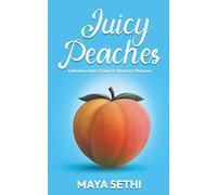 Juicy Peaches: A Modern Man's Guide to Women's Pleasure