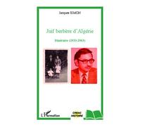 Juif berbère d'Algérie Itinéraire (1933-1963) - Jacques Simon - L'harmattan - broché - Essai