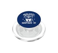 Juif Citation How Does Moses Make Coffee Hebrews It Coffee Lover PopSockets PopGrip pour MagSafe