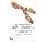 Juifs, chrétiens, musulmans Que pensent les uns des autres ? - Albert De Pury - Labor Et Fides - broché - Essai