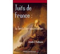 Juifs de France La tentation assimilation - André Nahum - De Passy - broché - Essai