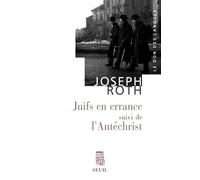 Juifs en errance Suivi de L'Antéchrist - Joseph Roth - Seuil - broché - Roman