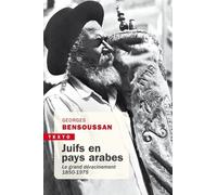 Juifs En Pays Arabes - Le Grand Déracinement 1850-1975