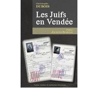 Juifs en vendee (cvrh) - Christophe Dubois - Centre Vendeen Recherches Histori - broché - Monographie
