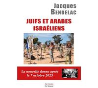JUIFS ET ARABES ISRAÉLIENS : LA NOUVELLE DONNE APRÈS LE 7 OCTOBRE 2023