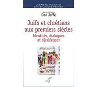 Juifs et chretiens aux premiers siecles Collectif (Auteur), Dan Jaffé (Auteur)