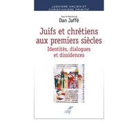 Juifs et chrétiens aux premiers siècles - Identités, dialogues et dissidences
