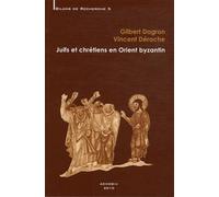 Juifs et chrétiens en Orient byzantin