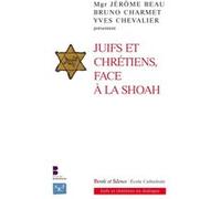 Juifs et chrétiens face à la Shoah Jérôme Beau (Auteur)