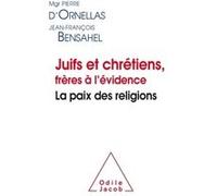 Juifs Et Chrétiens, Frères À L'évidence - La Paix Des Religions
