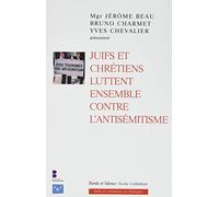 Juifs et chrétiens luttent ensemble contre l'antisémitisme