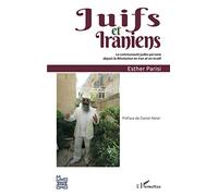 Juifs et Iraniens: La communauté judéo-persane depuis la Révolution en Iran et en Israël