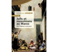 Juifs Et Musulmans Au Maroc - Des Origines À Nos Jours