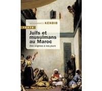 Juifs et musulmans au Maroc Mohammed Kenbib (Auteur)