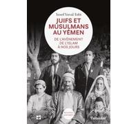 Juifs et musulmans au Yémen Yosef Yuval Tobi (Auteur)