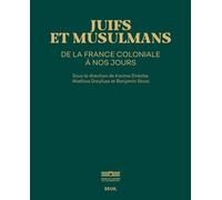 Juifs Et Musulmans De La France Coloniale À Nos Jours