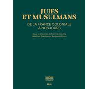 Juifs et Musulmans de la France coloniale à nos jours - Karima Dirèche - Seuil - broché - Catalogue d'exposition