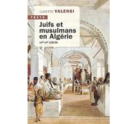 Juifs et musulmans en Algérie: VIIe-XXe siècle