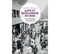 Juifs Et Musulmans En Irak - Des Origines À Nos Jours