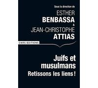 Juifs Et Musulmans - Retissons Les Liens !