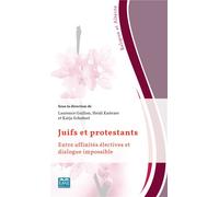 Juifs et protestants Entre affinités électives et dialogue impossible - Laurence Duchaine-Guillon - Eme Et Intercommunications - broché - Essai