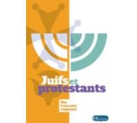 Juifs et protestants: Une fraternité exigeante