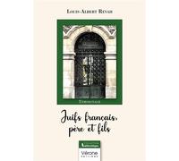 Juifs français, père et fils - Louis-Albert Revah - Verone Eds - broché - Témoignage