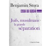 Juifs, musulmans la grande séparation