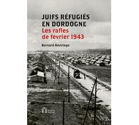Juifs réfugiés en Dordogne, Les rafles de février 1943