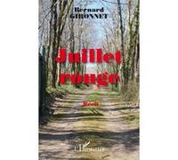 Juillet rouge Récit - Bernard Gironnet - L'harmattan - broché - Roman