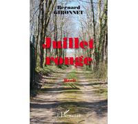 Juillet rouge Récit - Bernard Gironnet - L'harmattan - broché - Roman