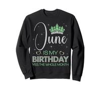 Juin, C'est Mon Anniversaire, Oui, Toute la fête d'anniversaire du Mois Sweatshirt