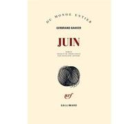 Gerbrand Bakker – Juin – Traduit par Françoise Antoine – Gallimard