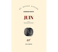 Gerbrand Bakker – Juin – Traduit par Françoise Antoine – Gallimard